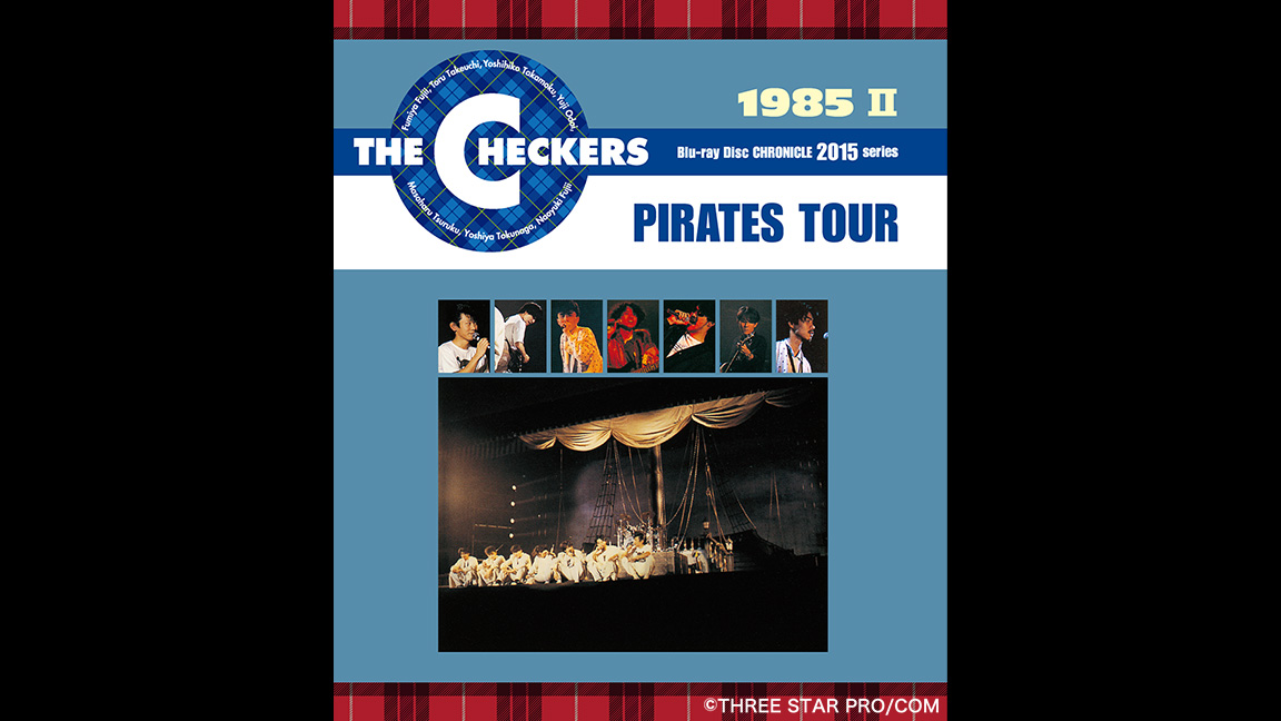 チェッカーズ　1985 Ⅱ PIRATES TOUR